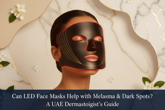 Can LED Face Masks Help with Melasma & Dark Spots? A UAE Dermatologist’s Guide