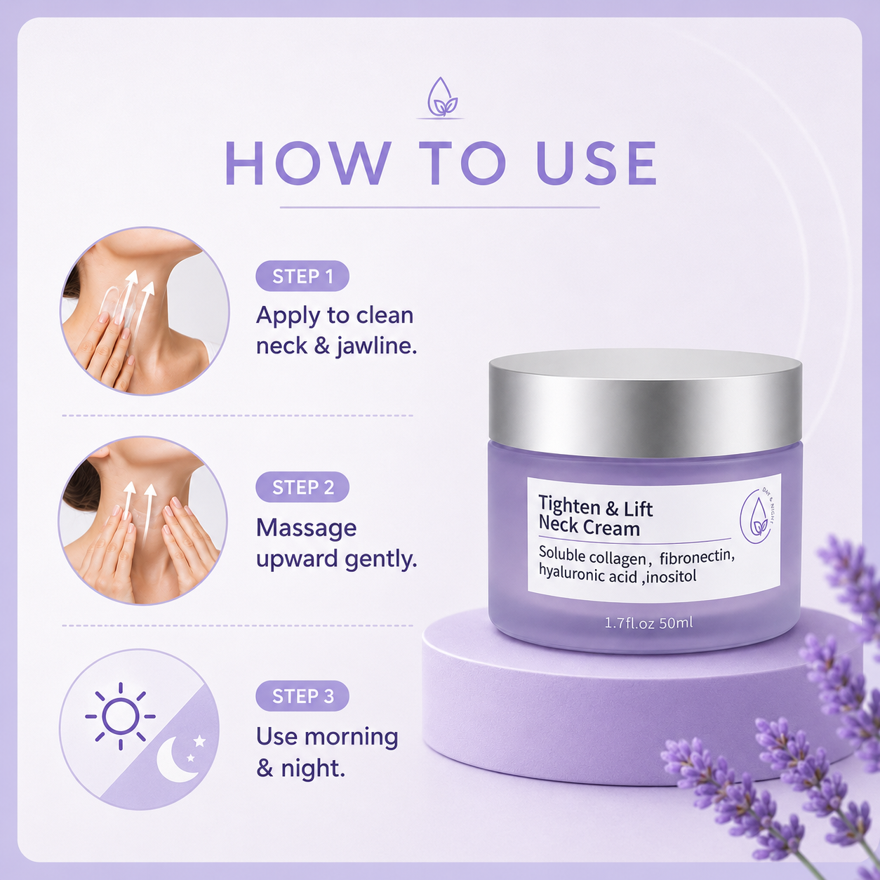 How to use Tighten & Lift Neck Cream: apply to clean neck and jawline, massage upward, use morning and night.