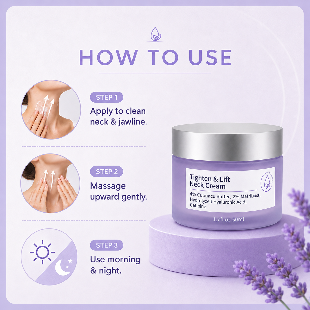 How to use Tighten & Lift Neck Cream: apply to clean neck and jawline, massage upward, use morning and night.